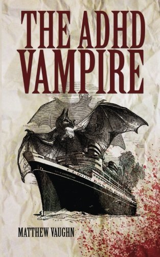 The ADHD Vampire by Matthew Vaughn (2015-02-16)