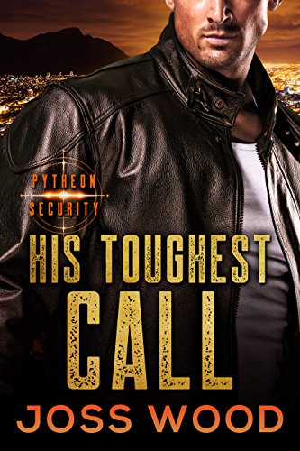His Toughest Call (The Pytheon Security series Book 2)