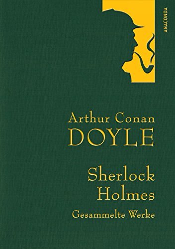 Sherlock Holmes - Gesammelte Werke (Iris??-LEINEN mit goldener Schmuckpr?¡ègung) by Arthur Conan Doyle (2012-09-30)