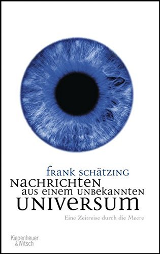 Nachrichten aus einem unbekannten Universum: Eine Zeitreise durch die Meere by Frank Sch?¡ètzing (2006-03-06)
