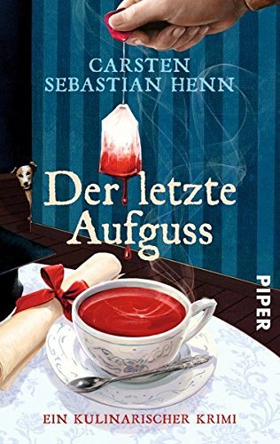 Der letzte Aufguss: Ein kulinarischer Krimi by Carsten Sebastian Henn (2013-10-15)