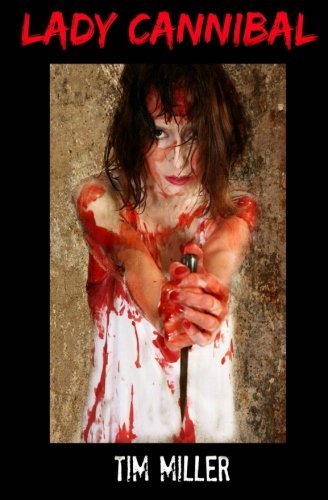 Lady Cannibal by Tim Miller (2015-04-20)