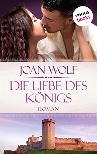 Die Liebe des Königs: Roman
