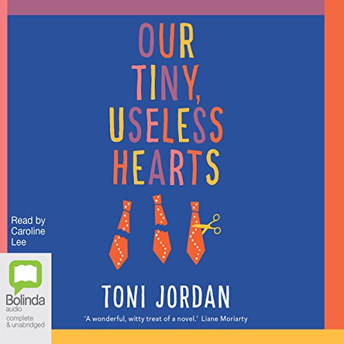 Our Tiny, Useless Hearts