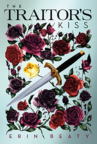 The Traitor's Kiss (Traitor's Trilogy Book 1)