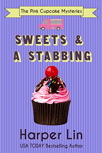Sweets and a Stabbing (The Pink Cupcake Mysteries Book 1)
