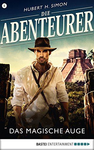 Die Abenteurer - Folge 01: Das magische Auge (Auf den Spuren der Vergangenheit 1)