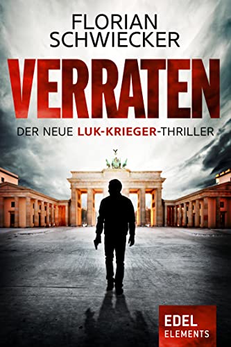 Verraten: Der neue Luk-Krieger-Thriller