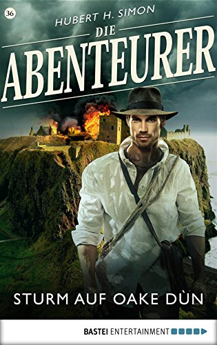 Die Abenteurer - Folge 36: Sturm auf Oake Dùn (Auf den Spuren der Vergangenheit)