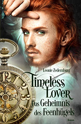 Timeless Lover: Das Geheimnis des Feenhügels