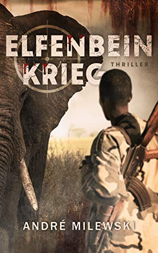 Elfenbeinkrieg: Thriller