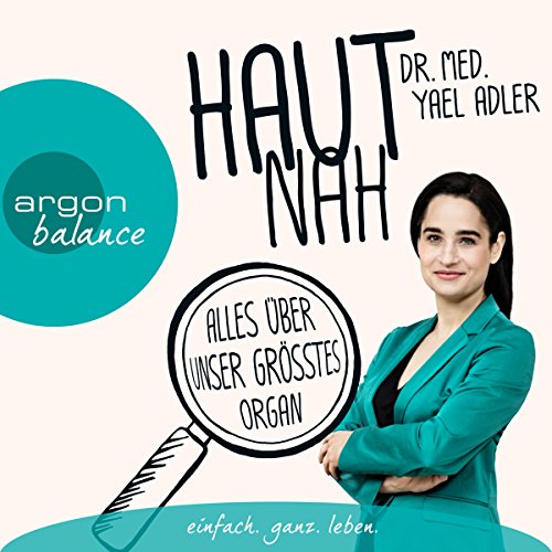 Haut nah: Alles über unser größtes Organ