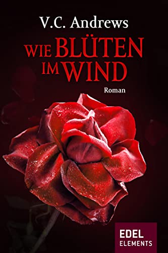 Wie Blüten im Wind (Foxworth - Saga 2)