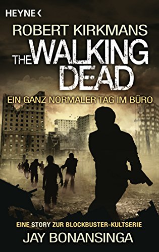 The Walking Dead - Ein ganz normaler Tag im Büro: Story (Kindle Single 1)