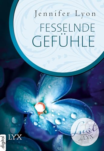 Lust de LYX - Fesselnde Gefühle (Lust-de-LYX-Reihe 23)