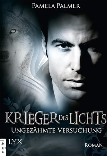 Krieger des Lichts - Ungezähmte Versuchung (Krieger-des-Lichts-Reihe 8)