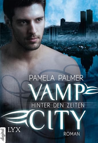 Vamp City - Hinter den Zeiten (Vamp-City-Reihe 1)