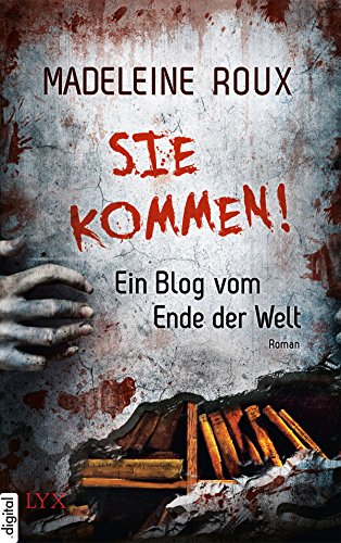 Sie kommen! - Ein Blog vom Ende der Welt
