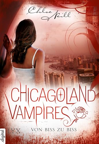 Chicagoland Vampires - Von Biss zu Biss (Chicagoland-Vampires-Reihe)