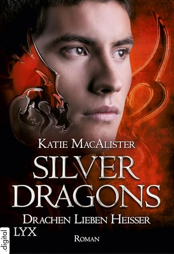 Silver Dragons - Drachen lieben heißer (Silver-Dragons-Reihe 3)