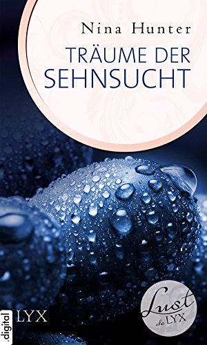 Lust de LYX - Träume der Sehnsucht (Lust-de-LYX-Reihe 18)