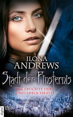 Stadt der Finsternis - Die Früchte der Unsterblichkeit (Kate-Daniels-Reihe)