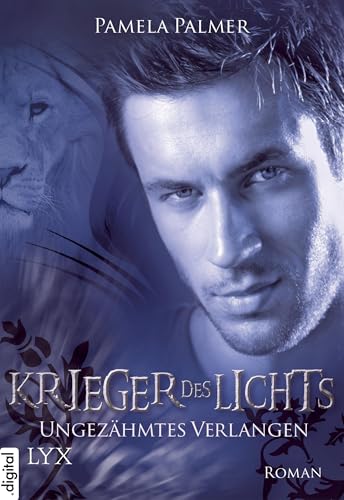 Krieger des Lichts - Ungezähmtes Verlangen (Krieger-des-Lichts-Reihe 1)