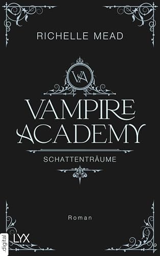 Vampire Academy - Schattenträume (Vampire-Academy-Reihe 3)