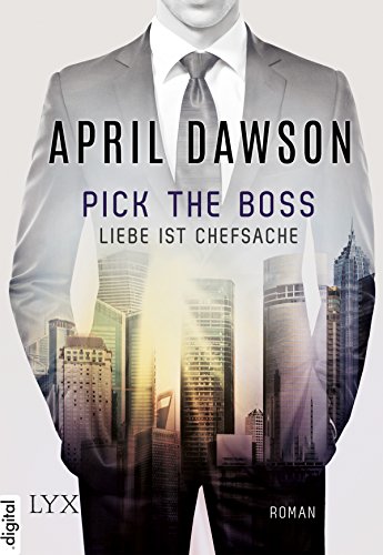 Pick the Boss - Liebe ist Chefsache (Boss-Reihe 1)