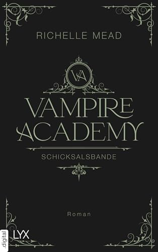 Vampire Academy - Schicksalsbande (Vampire-Academy-Reihe 6)