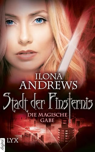 Stadt der Finsternis - Die magische Gabe (Kate-Daniels-Reihe)