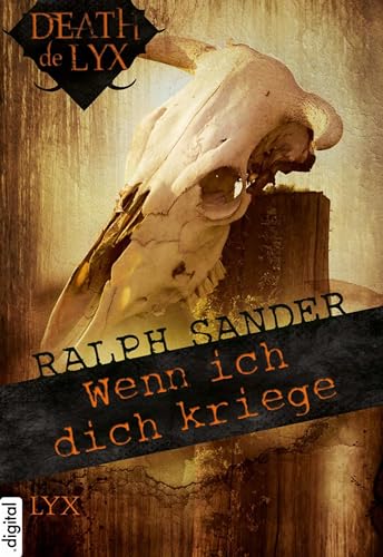 Death de LYX - Wenn ich dich kriege (Death-de-LYX-Reihe 3)