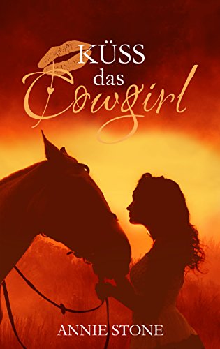 Küss das Cowgirl (Cowboys 2)