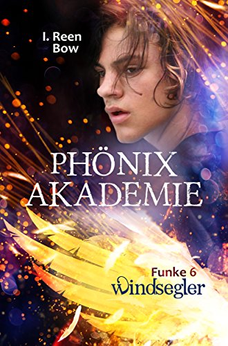 Phönixakademie - Funke 6: Windsegler (Fantasy-Serie)