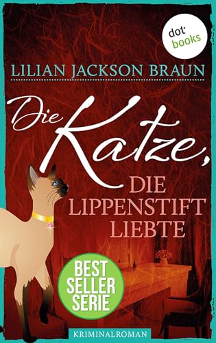 Die Katze, die Lippenstift liebte - Band 9: Die Bestseller-Serie (Die Katze, die ...)