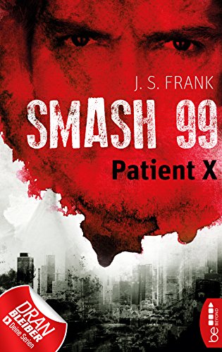 Smash99 - Folge 3: Patient X (Smash99-Dystopie)