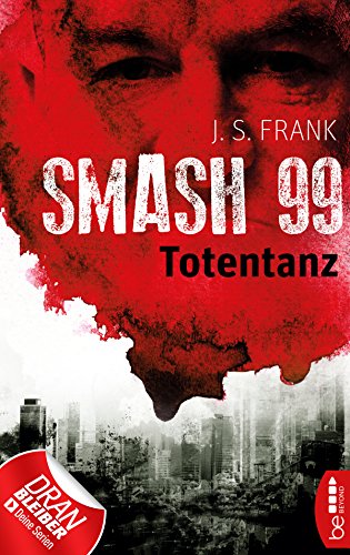 Smash99 - Folge 2: Totentanz (Smash99-Dystopie)