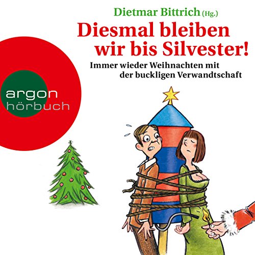 Diesmal bleiben wir bis Silvester! Immer wieder Weihnachten mit der buckligen Verwandtschaft