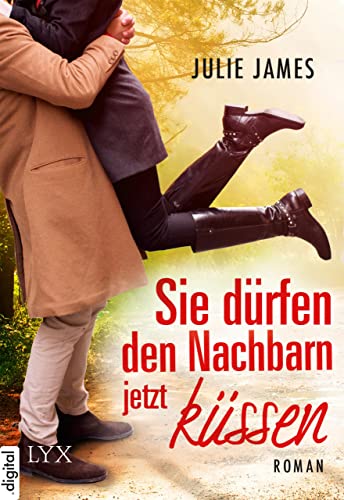 Sie dürfen den Nachbarn jetzt küssen (Staatsanwälte küsst man nicht 6)