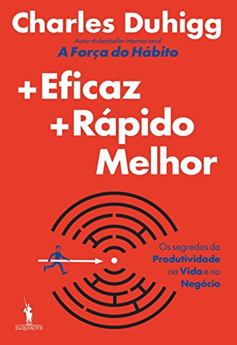 Mais Eficaz, Mais Rápido, Melhor (Portuguese Edition)