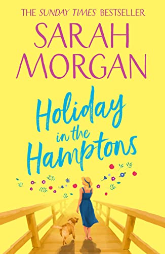 Holiday In The Hamptons: the brilliantly feel good second chance summer romance read from the Sunday Times bestseller