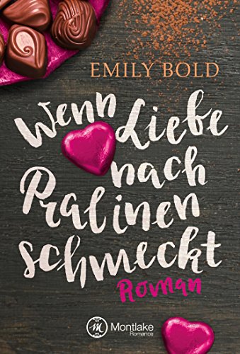 Wenn Liebe nach Pralinen schmeckt (Wenn Liebe ...)