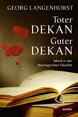 Toter Dekan - guter Dekan: Mord an der theologischen Fakultät