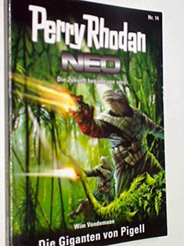 Perry Rhodan Neo 14 Die Giganten von Pigell, Die Zukunft beginnt von vorn, Taschenheft ; 4192376603902