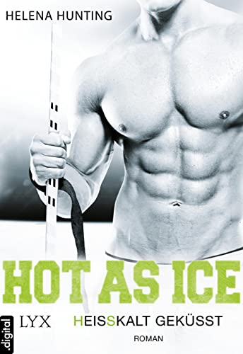 Hot as Ice - Heißkalt geküsst (Pucked 3)