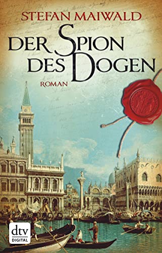 Der Spion des Dogen: Roman (Davide Venier 1)