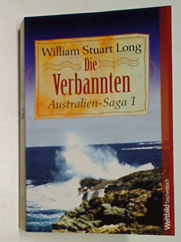 Die Verbannten, Australien-Saga Teil 1 , Weltbild Taschenbuch, 9783868009002