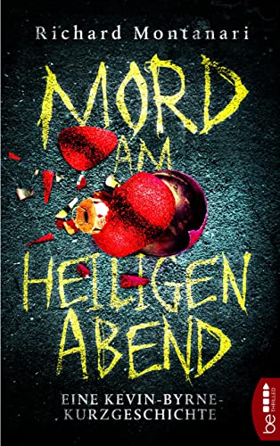 Mord am Heiligen Abend: Eine Kevin-Byrne-Kurzgeschichte (Spannende Thriller mit Byrne und Balzano 10)