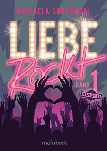 Liebe rockt! Band 1: Herzklopfen: Roman