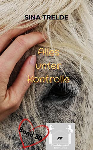 Alles unter Kontrolle (Pferdeinternat Sankt Anna 30)